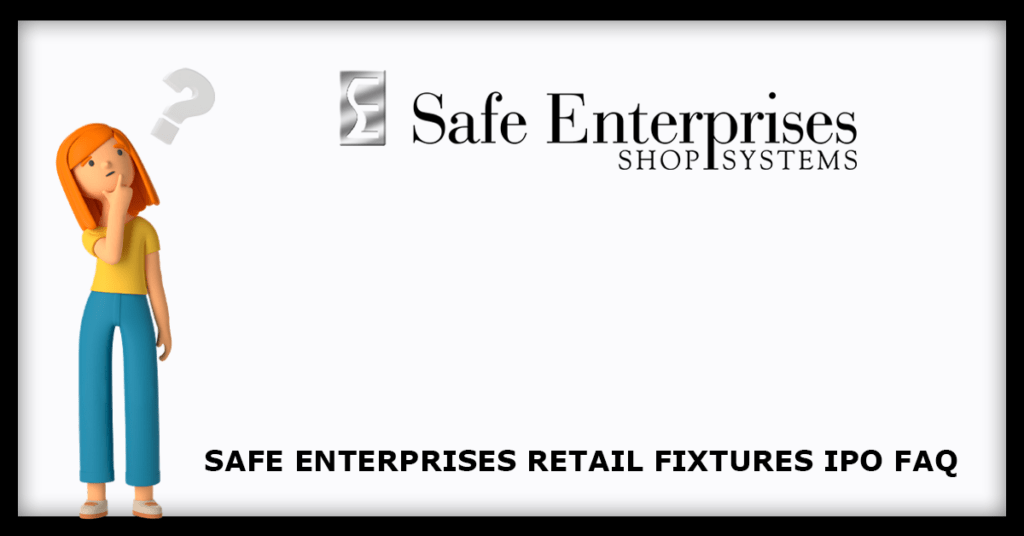 Safe Enterprises Retail Fixtures IPO FAQs