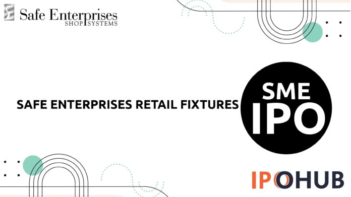 Safe Enterprises Retail Fixtures Limited IPO