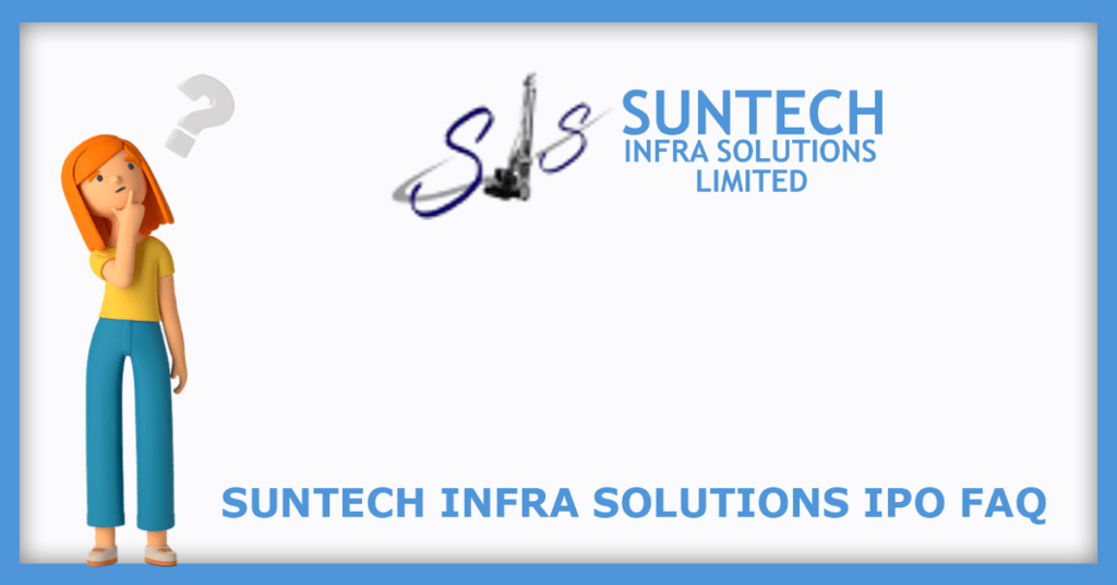 Suntech Infra Solutions IPO FAQs