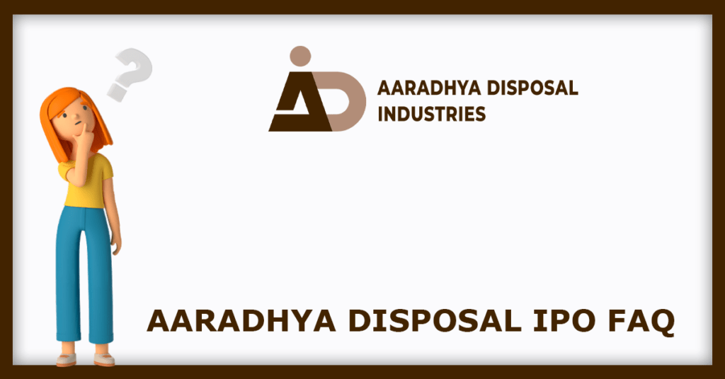 Aaradhya Disposal IPO FAQs