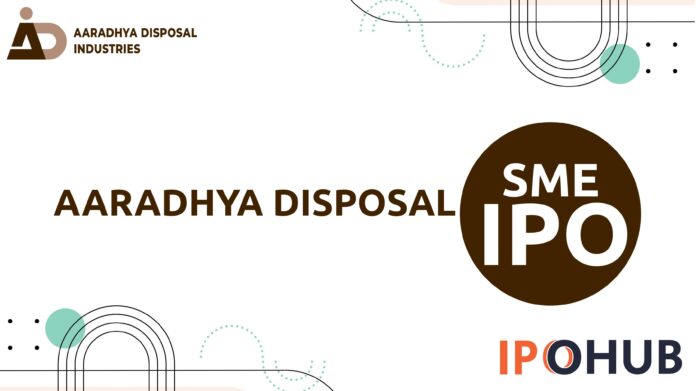 Aaradhya Disposal Limited IPO