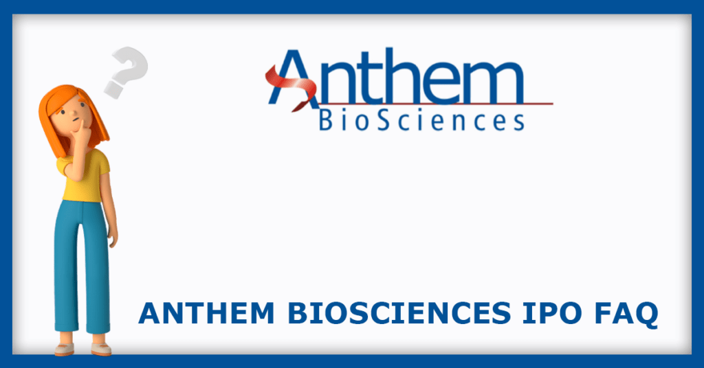 Anthem Biosciences IPO FAQs