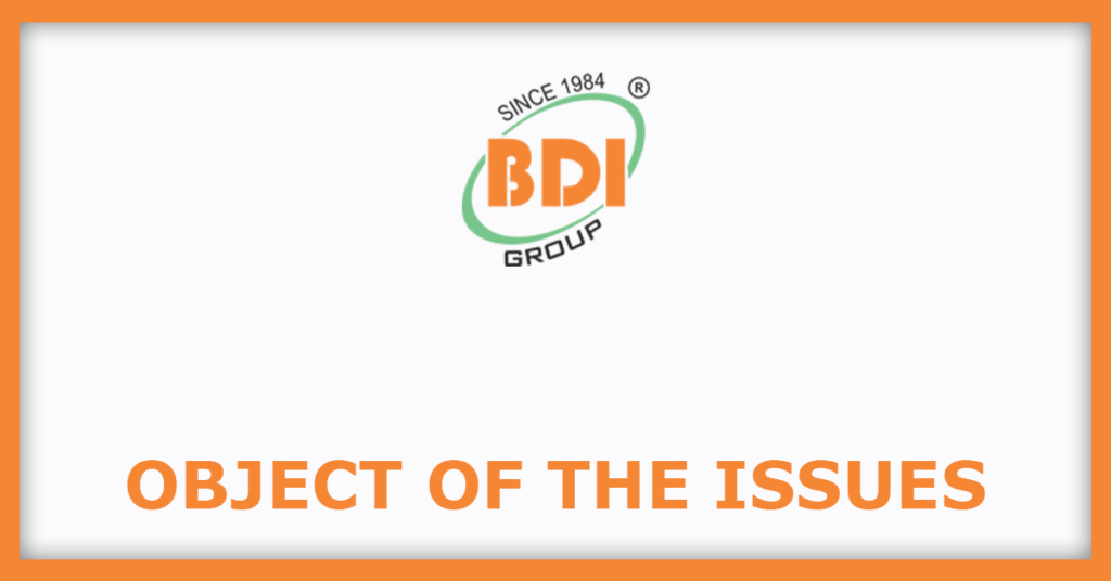 B.D.Industries IPO
Object of the Issues