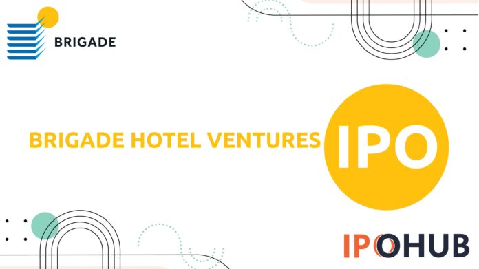 Brigade Hotel Ventures Limited IPO