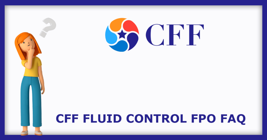 CFF Fluid Control FPO FAQs