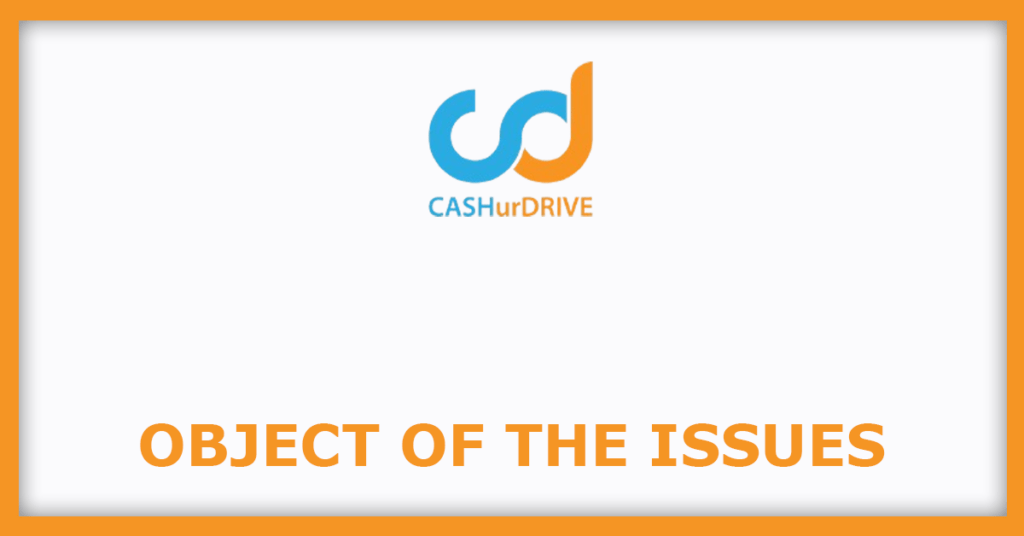 Cash Ur Drive Marketing IPO
Object of the Issues