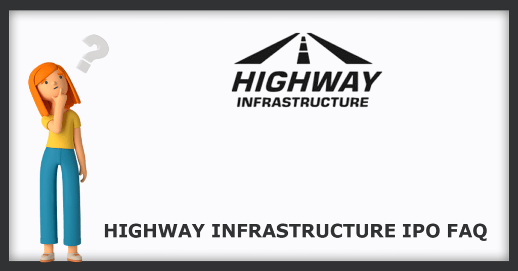 Highway Infrastructure IPO FAQs