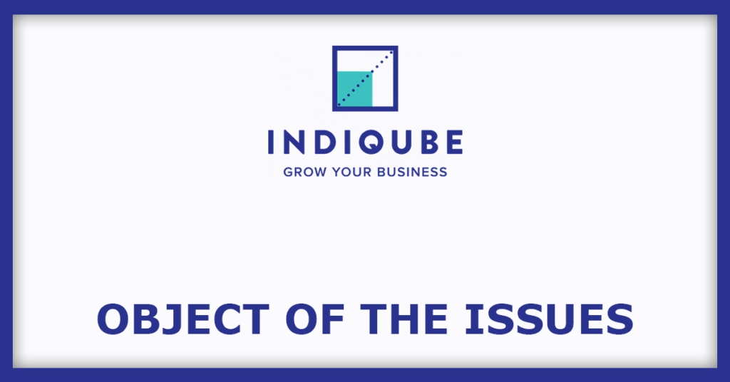 Indiqube Spaces IPO
Object of the Issues