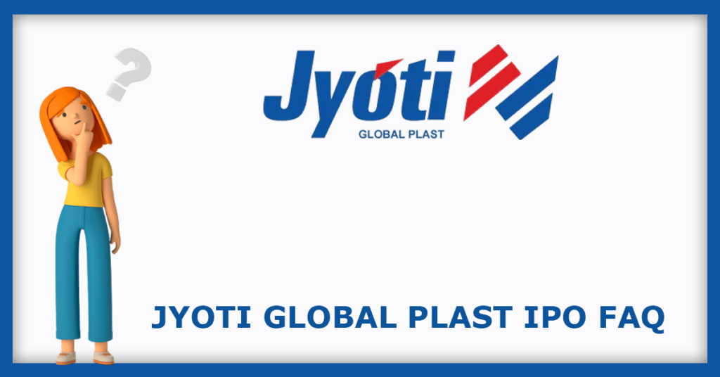 Jyoti Global Plast IPO FAQs