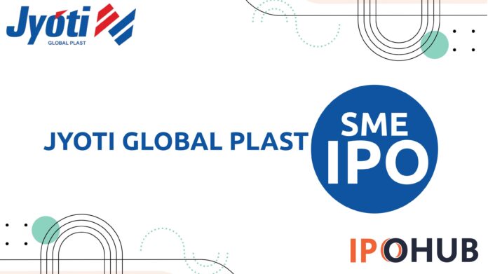 Jyoti Global Plast Limited IPO