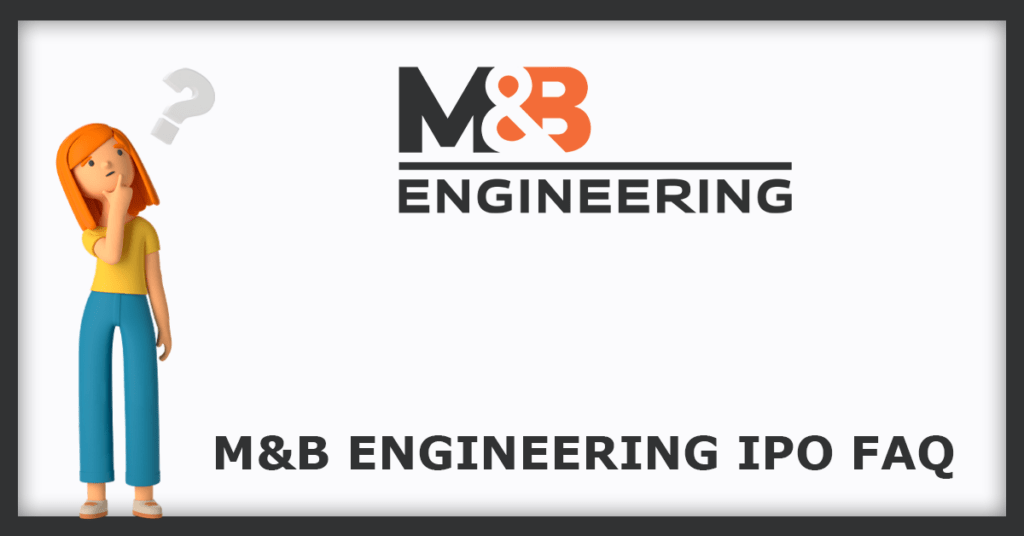 M&B Engineering IPO FAQs