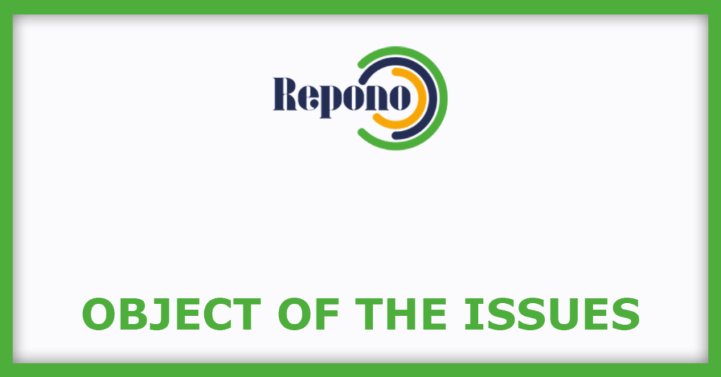 Repono IPO
Object of the Issues