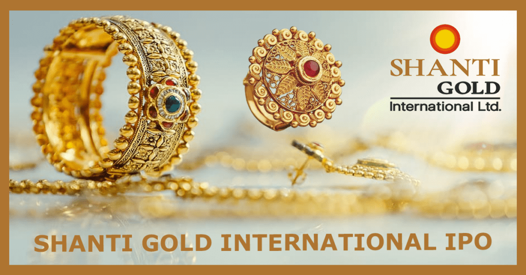 Shanti Gold International IPO