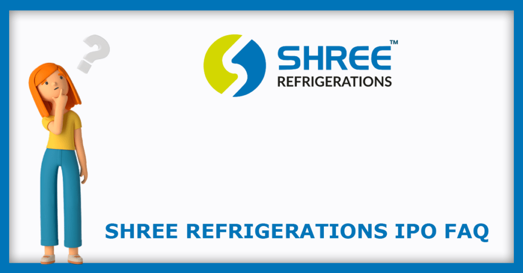 Shree Refrigerations IPO FAQs