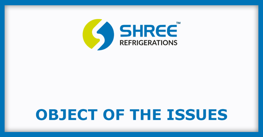 Shree Refrigerations IPO
Object of the Issues