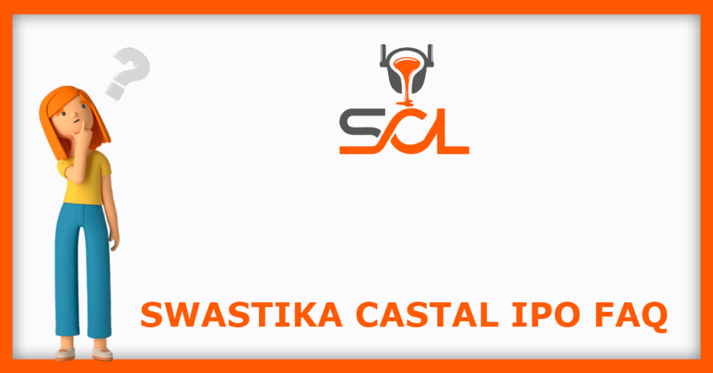 Swastika Castal IPO FAQs