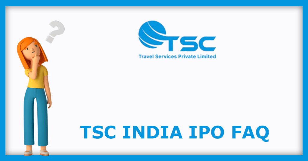 TSC India IPO FAQs
