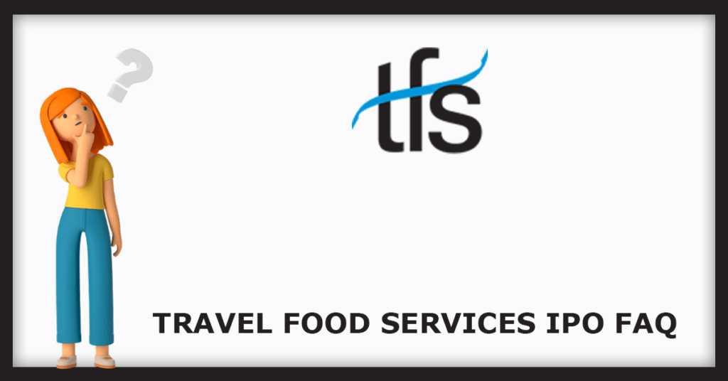 Travel Food Services IPO FAQs