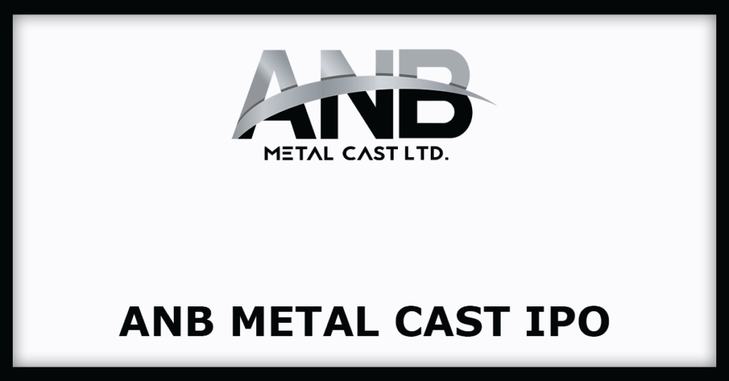 ANB Metal Cast IPO