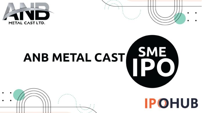 ANB Metal Cast Limited IPO