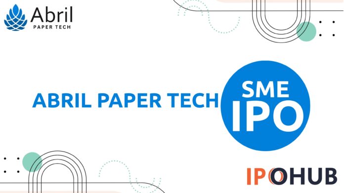 Abril Paper Tech Limited IPO