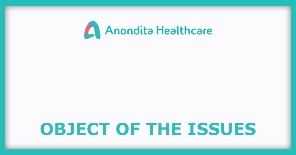 Anondita Medicare IPO
Object of the Issues