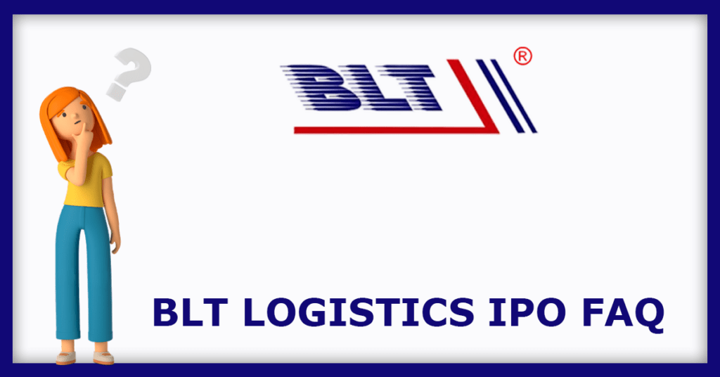 BLT Logistics IPO FAQs
