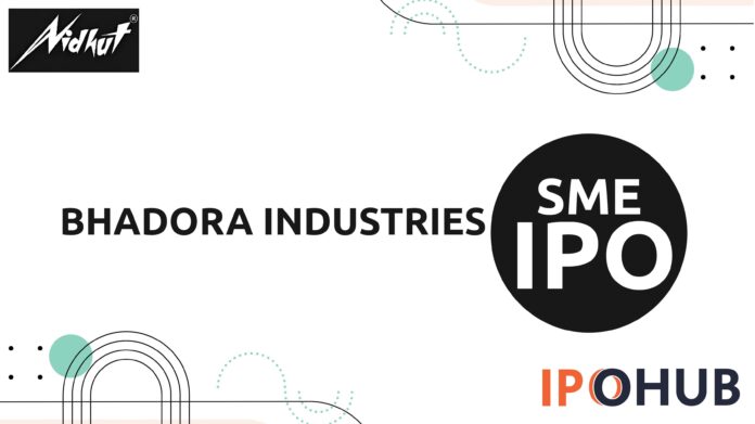 Bhadora Industries Limited IPO