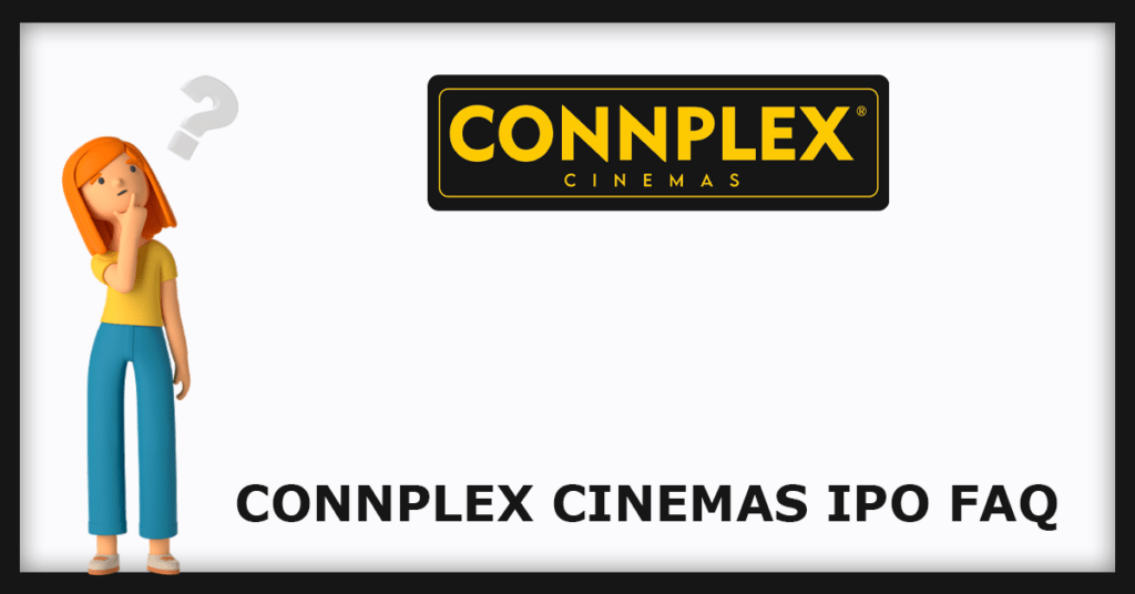 Connplex Cinemas IPO FAQs