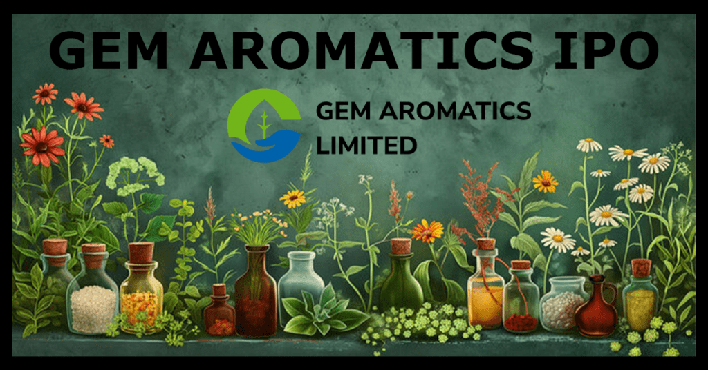 Gem Aromatics IPO