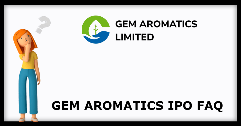 Gem Aromatics IPO FAQs