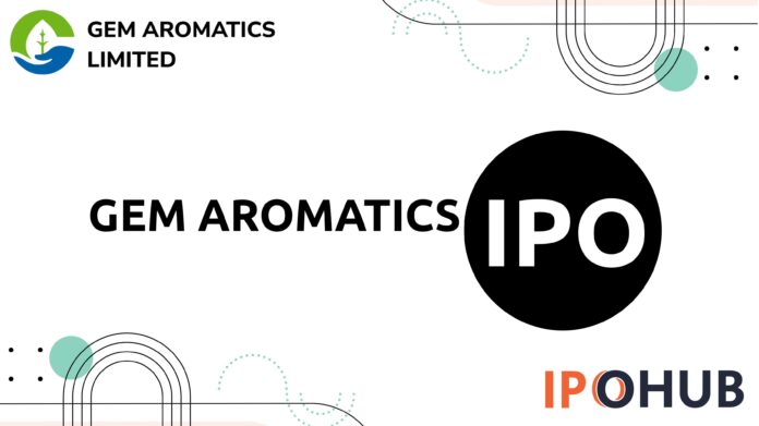 Gem Aromatics Limited IPO