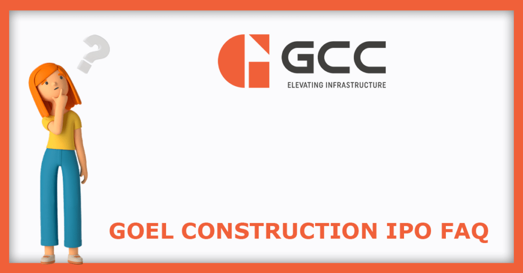 Goel Construction IPO FAQs