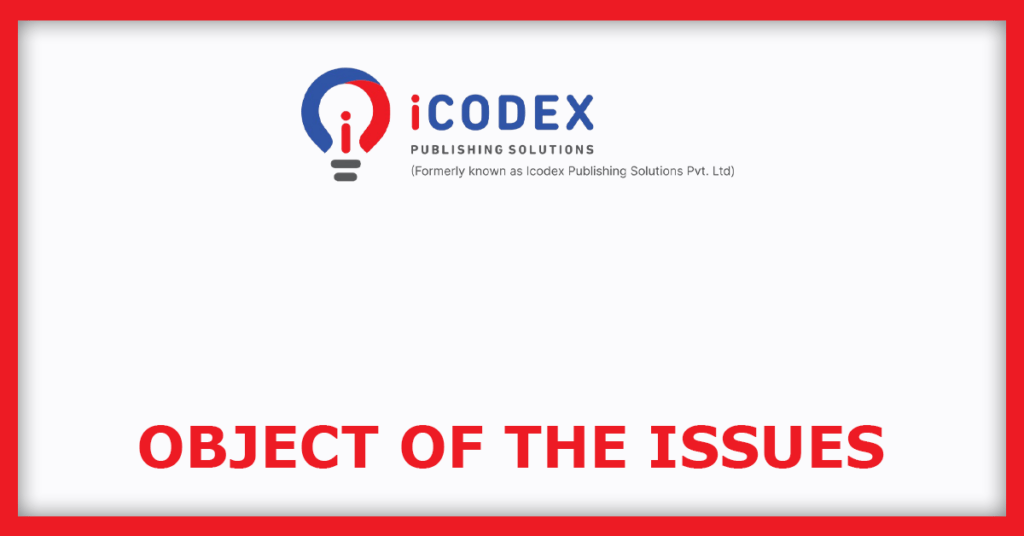 Icodex Publishing Solutions IPO
Object of the Issues