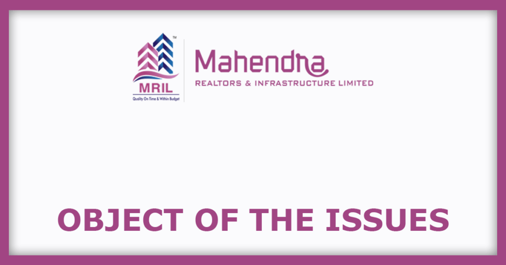 Mahendra Realtors IPO
Object of the Issues