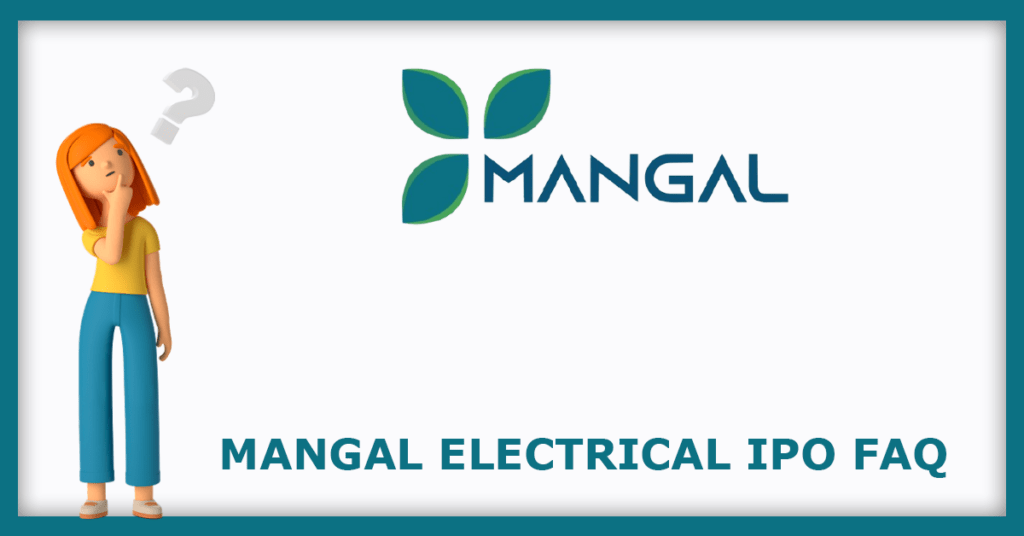 Mangal Electrical IPO FAQs