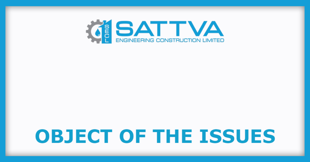 Sattva Engineering Construction IPO
Object of the Issues