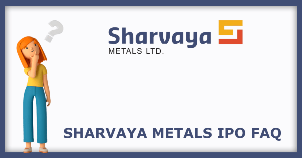 Sharvaya Metals IPO FAQs