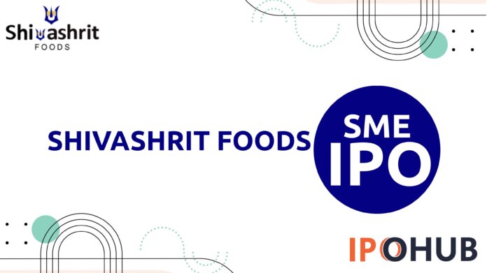 Shivashrit Foods Limited IPO
