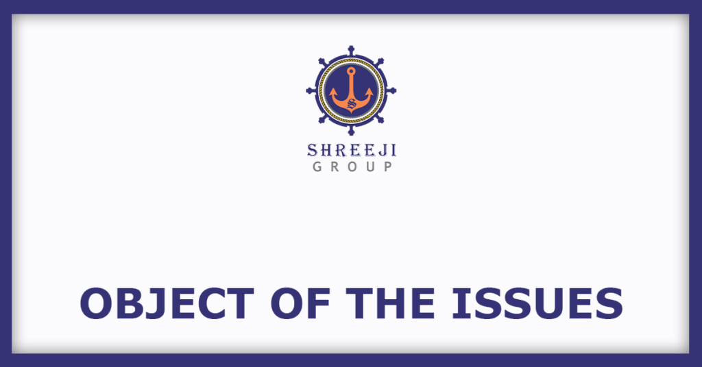 Shreeji Shipping Global IPO
Object of the Issues