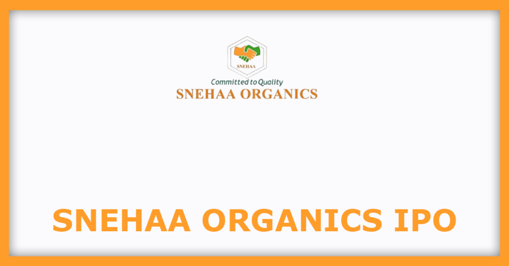 Snehaa Organics IPO