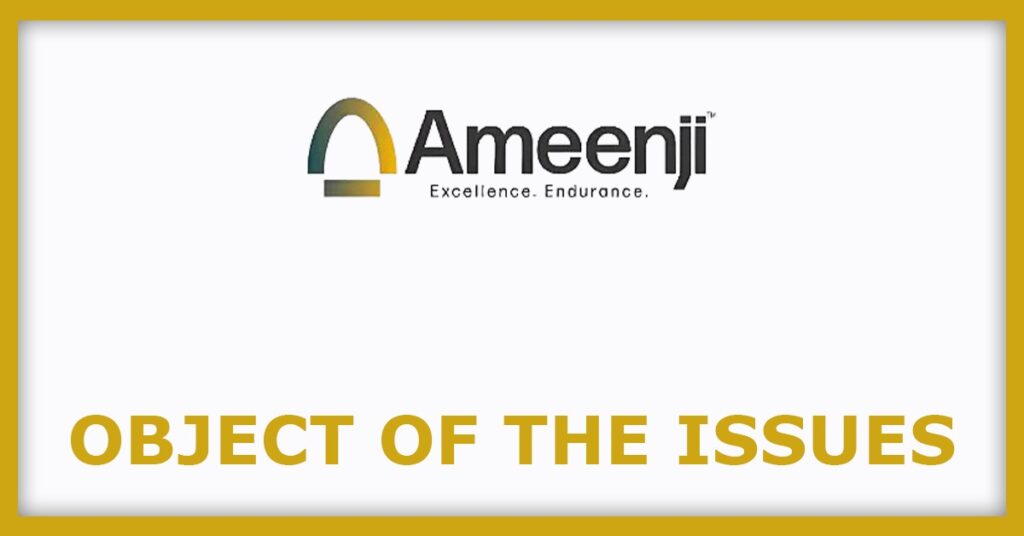 Ameenji Rubber IPO
Object of the Issues