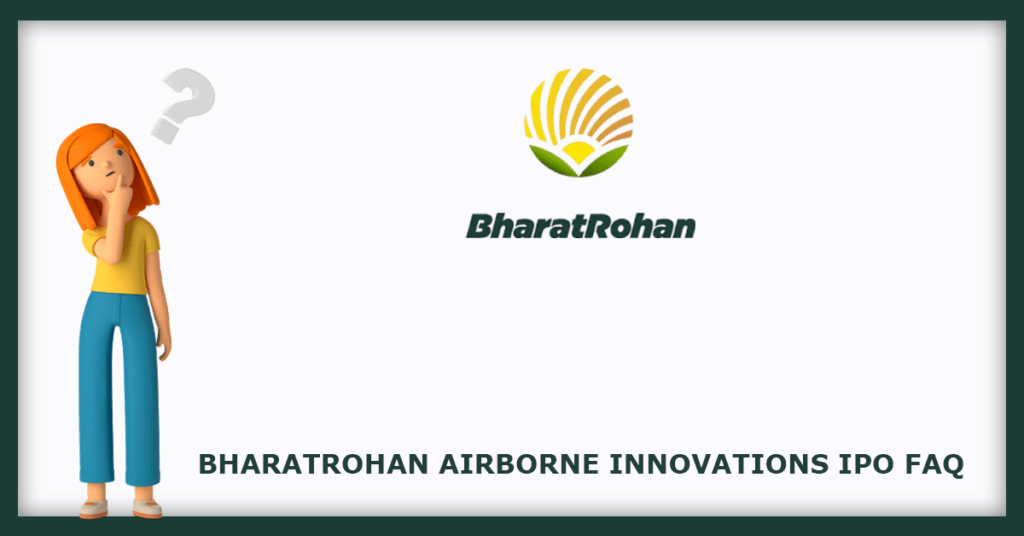BharatRohan Airborne Innovations IPO FAQs