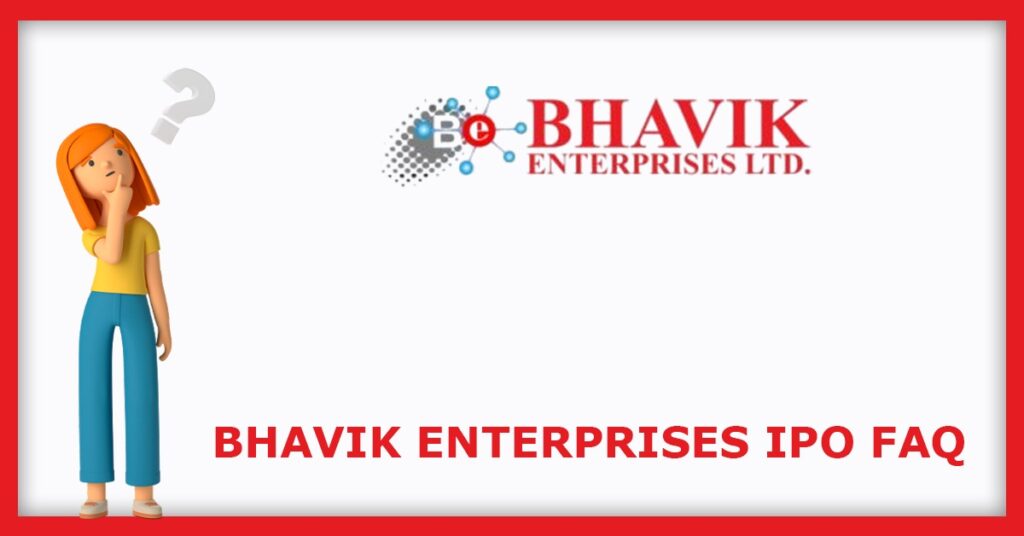 Bhavik Enterprises IPO FAQs