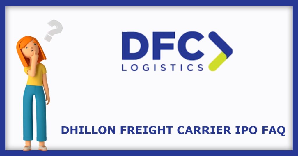Dhillon Freight Carrier IPO FAQs