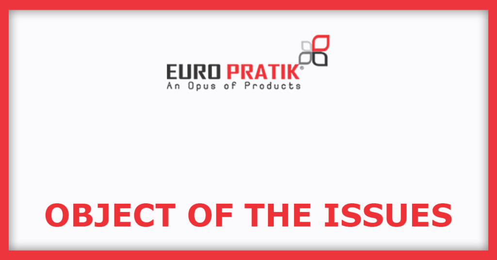 Euro Pratik Sales IPO
Object of the Issues