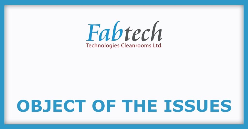 Fabtech Technologies IPO
Object of the Issues
