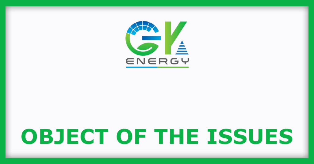 GK Energy IPO
Object of the Issues