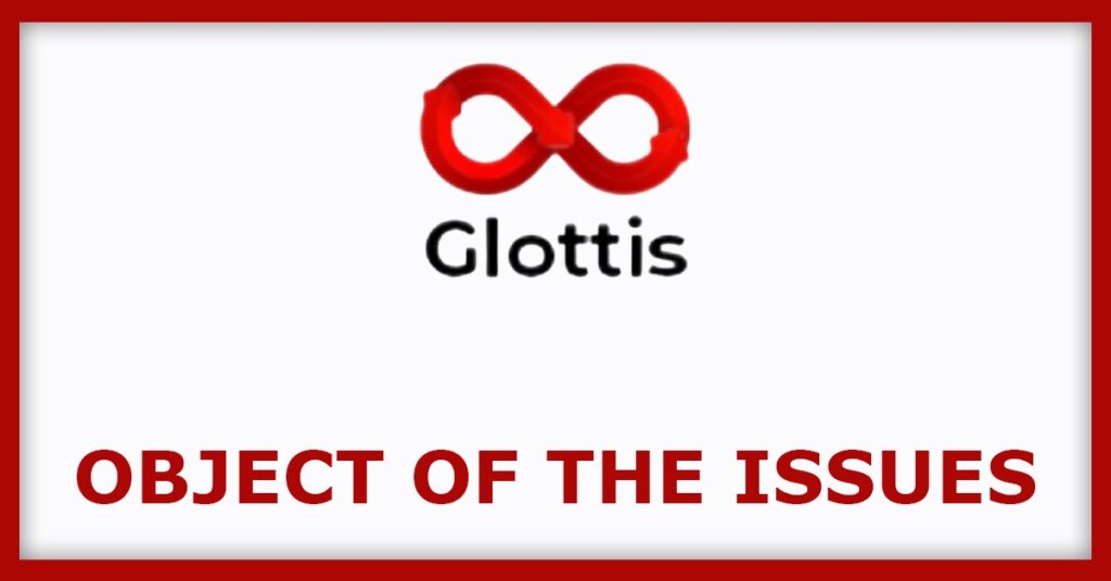 Glottis IPO
Object of the Issues