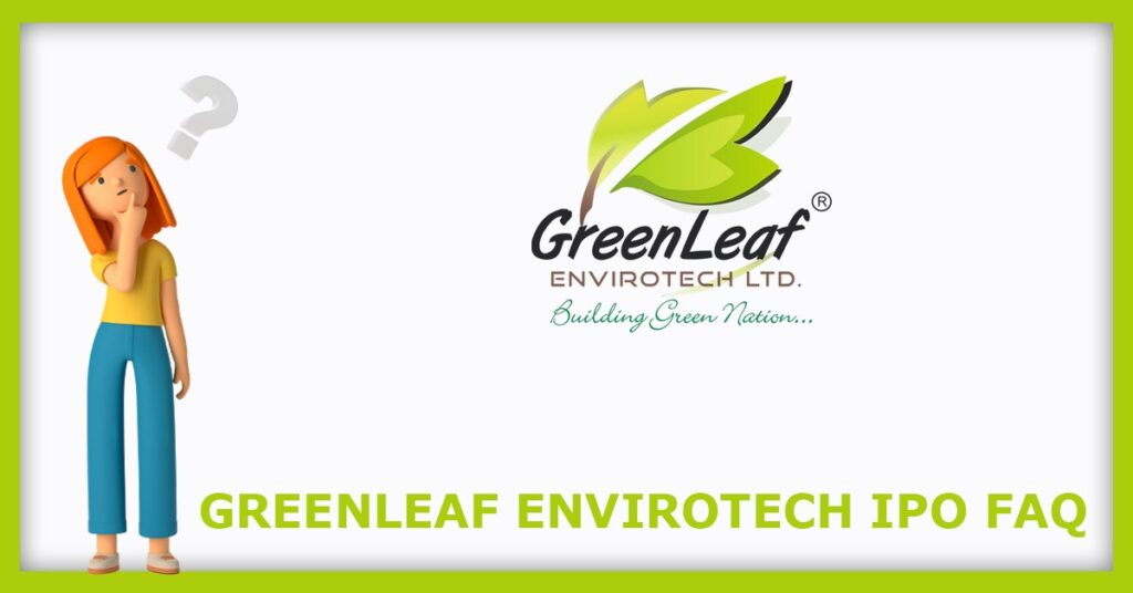 Greenleaf Envirotech IPO FAQs